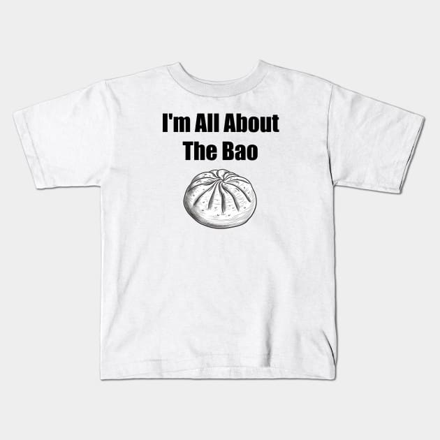 I'm All About The Bao Kids T-Shirt by AZNSnackShop